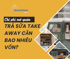 Chi phí mở quán trà sữa take away cần bao nhiêu vốn?