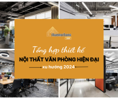 Tổng hợp thiết kế nội thất văn phòng hiện đại xu hướng 2024