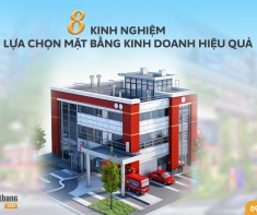 8 kinh nghiệm lựa chọn mặt bằng kinh doanh hiệu quả