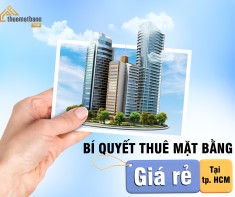 Bí quyết thuê mặt bằng giá rẻ tại TPHCM bạn nên biết