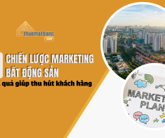 8 Chiến lược marketing bất động sản hiệu quả giúp thu hút khách hàng