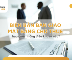 Biên bản bàn giao mặt bằng cho thuê bao gồm những điều khoản nào?