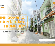 Kinh doanh gì với mặt bằng trong hẻm đảm bảo hiệu quả?
