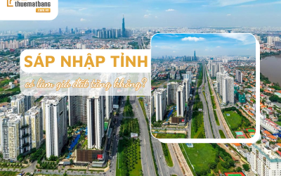 Sáp nhập tỉnh có làm giá đất tăng không?