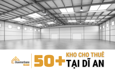 Danh sách kho xưởng cho thuê Dĩ An mới nhất - Đa dạng diện tích, bàn giao ngay