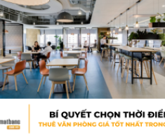 Bí quyết chọn thời điểm thuê văn phòng giá tốt nhất trong năm