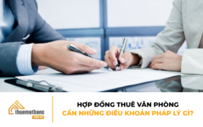 Hợp đồng thuê văn phòng cần những điều khoản pháp lý gì?