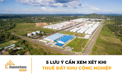 5 Lưu ý cần xem xét khi thuê đất khu công nghiệp