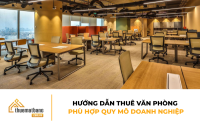 Hướng dẫn thuê văn phòng phù hợp quy mô doanh nghiệp