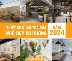 Thiết kế quán trà sữa nhỏ đẹp xu hướng năm 2024