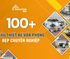 100+ mẫu thiết kế văn phòng đẹp chuyên nghiệp 2024