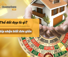 Thế đất đẹp là gì? Bí kíp nhận biết đơn giản