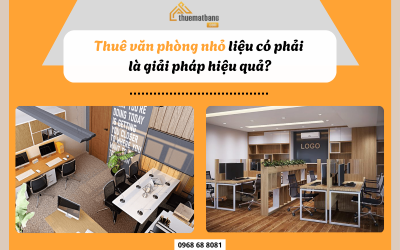 Thuê văn phòng nhỏ liệu có phải là giải pháp hiệu quả?