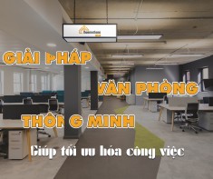 Giải pháp văn phòng thông minh giúp tối ưu hóa công việc