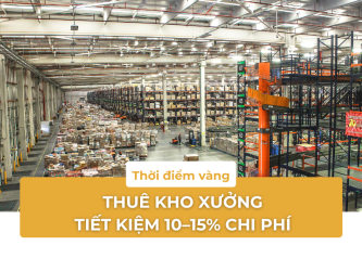 Thời điểm vàng để thuê kho xưởng giúp tiết kiệm 10–15% chi phí