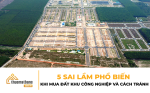 5 sai lầm phổ biến khi mua đất khu công nghiệp và cách tránh