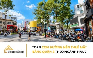 Top 8 con đường nên thuê mặt bằng quận 3 theo ngành hàng